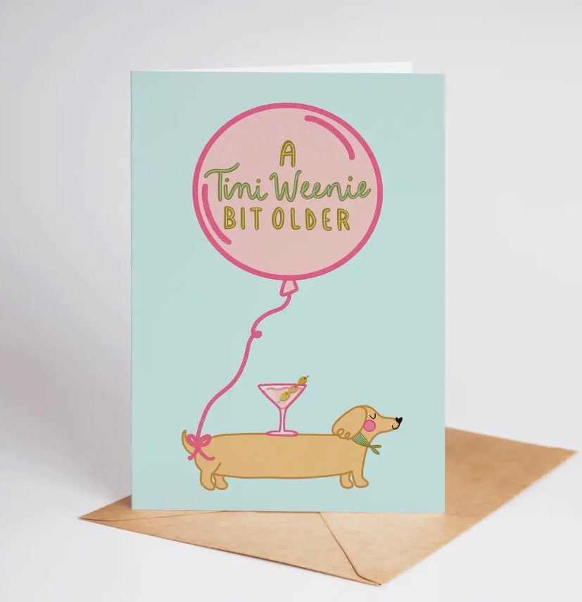 A Tini Weenie Bit Older Martini Dog Birthday Greeting Card